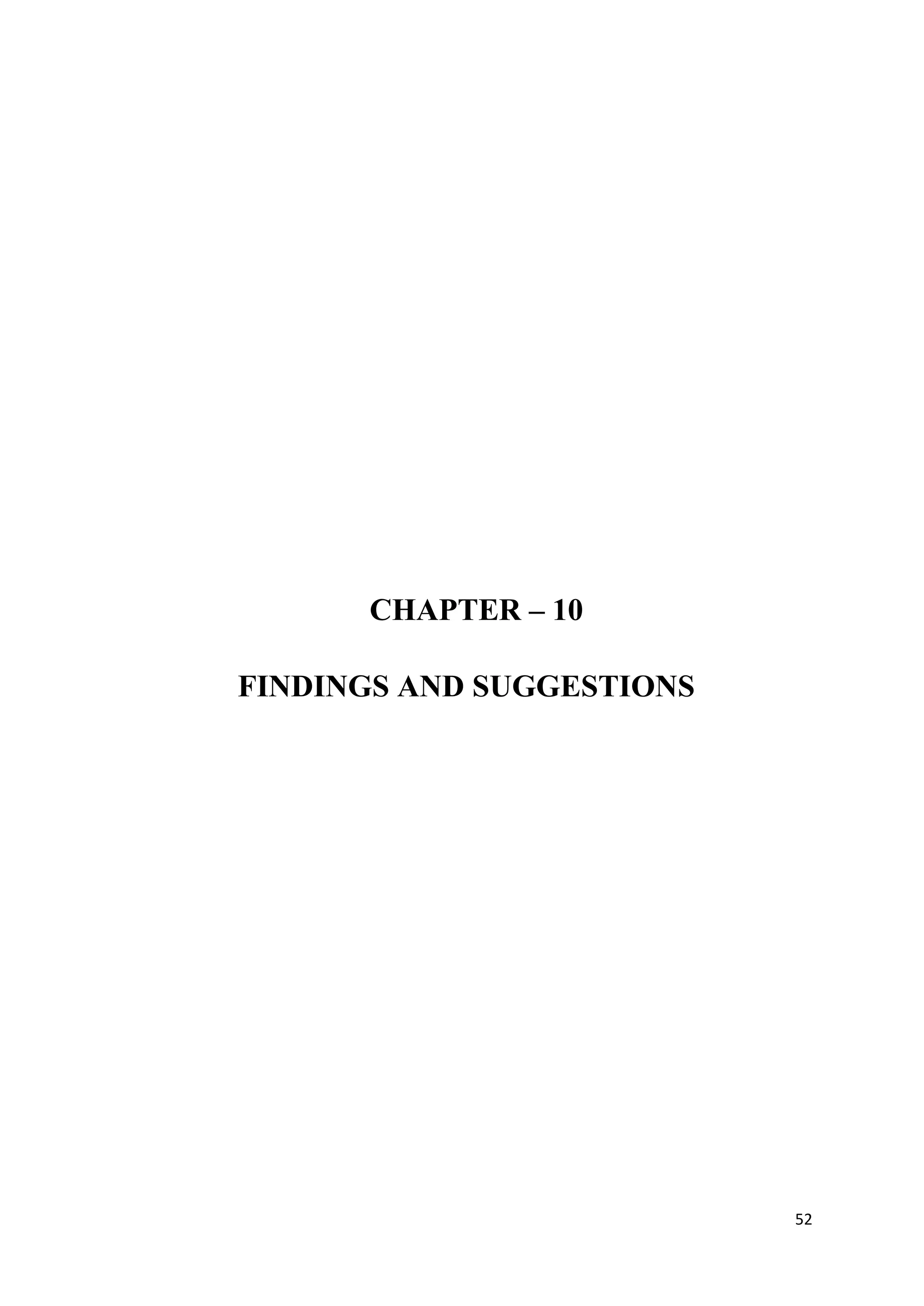CHAPTER – 10

FINDINGS AND SUGGESTIONS




                           52
 
