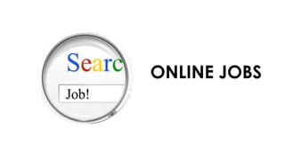 ONLINE JOBS
 