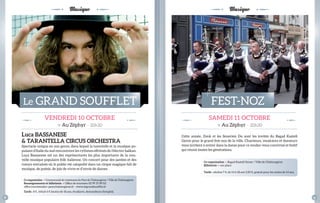 Musique Musique 
Le GRAND sOUFFLET FEsT-NOZ 
luca Bassanese 
& tarantella CirCus OrCHestra 
spectacle unique en son genre, dans lequel la tarentelle et la musique po-pulaire 
d’Italie du sud rencontrent les rythmes effrénés de l’électro-balkan. 
Luca Bassanese est un des représentants les plus importants de la nou-velle 
musique populaire folk italienne. Un concert pour des jambes et des 
coeurs entrainés où le public est catapulté dans un cirque magique fait de 
musique, de poésie, de joie de vivre et d’ envie de danser. 
Cette année, Zonk et les sonerien Du sont les invités du Bagad Kastell 
Geron pour le grand fest-noz de la ville. Chanteurs, musiciens et danseurs 
vous invitent à entrer dans la danse pour ce rendez-vous convivial et festif 
qui réunit toutes les générations. 
VENDREDI 10 OCTOBRE 
> Au Zéphyr – 20h30 
sAMEDI 11 OCTOBRE 
> Au Zéphyr – 20h30 
Co-organisation > Communauté de communes du Pays de Châteaugiron / Ville de Châteaugiron 
renseignements et billetterie > Offi ce de tourisme 02 99 37 89 02 
offi ce.tourisme@cc-payschateaugiron.fr - www.legrandsouffl et.fr 
tarifs : 8 €, réduit 6 € (moins de 18 ans, étudiants, demandeurs d’emploi). 
Co-organisation > Bagad Kastell Geron / Ville de Châteaugiron 
Billetterie > sur place 
tarifs : adultes 7 €, de 14 à 18 ans 3,50 €, gratuit pour les moins de 14 ans. 
8 9 
 