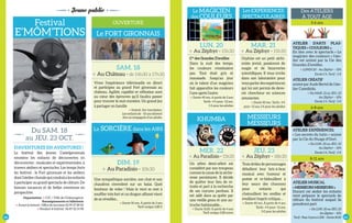 Festival 
Jeune public 
E’Môm’Tions 
D’aventures en aventures ! 
Le festival des jeunes Castelgironnais 
emmène les enfants de découvertes en 
découvertes : musicales et expérimentales, à 
travers ateliers et spectacles. Les temps forts 
du festival : le Fort gironnais et les ateliers 
dont l’atelier chorale qui conduira les enfants 
à participer au grand spectacle de clôture. De 
bonnes vacances et de belles aventures en 
perspective. 
Organisation > CJC / Ville de Châteaugiron 
Renseignements et billetterie 
> Avant le festival : Office de tourisme 02 99 37 89 02 
> Pendant le festival : 06 87 02 14 98 
OUVERTURE 
Le fort gironnais 
Vivez l’expérience télévisuelle en direct 
et participez au grand Fort gironnais au 
château. Agilité, rapidité et réflexion sont 
au coeur des épreuves qu’il faudra passer 
pour trouver le mot-mystère. Un grand jeu 
à partager en famille 
> Gratuit. Sur inscription. 
Les enfants de - 10 ans doivent 
être accompagnés d’un adulte. 
La SORCIèRE dans les AIRS 
Une sympathique sorcière, son chat et son 
chaudron s’envolent sur un balai. Quel 
bonheur de voler ! Mais le vent se met à 
souffler très fort et un dragon affamé vient 
de se réveiller... 
> Durée 50 mn. À partir de 3 ans 
Tarif unique 3,80 € 
Le MAGICIEN 
des COULEURS 
Cie des Grandes Z’oreilles 
Dans la nuit des temps, 
les couleurs n’existaient 
pas. Tout était gris et 
maussade. Jusqu’au jour 
où le talent d’un magicien 
fait apparaître les couleurs 
l’une après l’autre. 
> Durée 40 mn. A partir de 3 ans 
Tarifs : 4 € pour- 12 ans, 
5 € pour les adultes 
Les expériences 
spectaculaires 
MAR. 21 
> Au Zéphyr - 15h30 
Orphise est un petit alchi-miste 
jovial, passionné de 
magie et de bizarreries 
scientifiques. Il vous invite 
dans son laboratoire pour 
vous parler des expériences 
qui lui ont permis de deve-nir 
chercheur en sciences 
amusantes. 
> Durée 50 mn. Tarifs : 4 € 
pour- 12 ans, 5 € pour les adultes 
Messieurs 
Messieurs 
Trois drôles de personnages 
déballent leur bric-à-brac 
musical avec humour et 
poésie et re-bidouillent à 
leur sauce des chansons 
pour enfants qui 
chatouillent les oreilles et 
éveillent l’esprit critique… 
> Durée 40 mn. À partir de 4 ans 
Tarifs : 4 € pour -12 ans, 
5 € pour les adultes 
KHUMBA 
Un zèbre demi-zébré est 
considéré par son troupeau 
comme la cause de la séche-resse 
persistante. Il décide 
de quitter leur lieu de re-traite 
et part à la recherche 
de ses rayures perdues. Il 
est aidé dans sa quête par 
une vieille gnou et une au-truche 
fashionable… 
> Durée 1h20. À partir de 4 ans 
Tarif unique 3,80 euros 
Des ATELIERS 
À TOUT ÂGE 
3-6 ans 
Atelier d’arts plas-tiques 
« Couleurs », 
En lien avec le spectacle « Le 
magicien des couleurs » l’ate-lier 
est animé par la Cie des 
Grandes Z’oreilles. 
> LUNDI 20 - Au Zéphyr – 10h 
Durée 1 h. Tarif : 5 € 
Atelier créatif 
animé par Aude Bertel de l’ate-lier 
Castelkids. 
> Du MAR. 21 au JEU. 23 
Au Zéphyr – 10h 
Durée 1 h. Tarif : 5 € 
6-8 ans 
Atelier expériences, 
« Les secrets du lutin » animé 
par la Cie du Nuage d’Oort. 
> Du LUN. 20 au JEU. 23 
Au Zéphyr – 10h 
Durée 1 h. Tarif : 5 € 
8-11 ans 
Atelier musical 
« Messieurs Messieurs ». 
Durant cet atelier les enfants 
vont préparer le spectacle de 
clôture du festival auquel ils 
prendront part. 
> Du LUN. 20 au JEU. 23 
Au Zéphyr – 10h 
10 Tarif : Pass 4 jours à 20€ - Durée 1h30 
11 
Du sam. 18 
au JEU. 23 OCT. 
sam. 18 
> Au Château - de 14h30 à 17h30 
DIM. 19 
> Au Paradisio - 10h30 
LUN. 20 
> Au Zéphyr - 15h30 
jeu. 23 
> Au Zéphyr - 18h30 
MER. 22 
> Au Paradisio - 15h30 
 