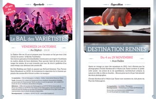 Spectacle Exposition 
Le Zéphyr fête ses 10 ans et propose pour l’occasion un bal pas tout à fait 
comme les autres : le Bal des Variétistes. 
Une bonne quinzaine d’irrémédiables trentenaires ont érigé le Variétisme 
en maître absolu de leurs destinées. Pour pouvoir faire du bruit sans dé-ranger 
les voisins, ils se sont inventés une cour de récré à paillettes d’un 
autre temps, aux alentours des années 80. 
De Otis Redding aux Clash en passant par Richard Gotainer, Tina Turner, 
Nana Mouskouri ou ACDC, ils revisiteront le répertoire de la chanson po-pulaire 
des années 80 et feront sa fête à la musique ! 
Après un voyage au coeur des sensations en 2013, c’est à Rennes que les 
photographes Christel Kerdoncuff et Marie-Lise Tassot invitent le public 
cette année : les scènes de la vie quotidienne, l’architecture urbaine, la 
nature en ville, la ville en chantier… Rennes prise sur le vif par l’oeil attentif 
des deux photographes. 
Christel Kerdoncuff et Marie-Lise Tassot sont membres du club photo du 
Pays de Châteaugiron. 
VENDREDI 24 OCTOBRE 
> Au Zéphyr - 20h30 
Du 4 au 29 NOVEMBRE 
> Aux Halles 
Le BAL des VARIéTIsTEs 
DEsTINATION RENNEs 
Co-organisation > Ville de Châteaugiron / Le Zéphyr - Citédia / L’intervalle de Noyal-sur-Vilaine 
tarifs : Prévente 13 €, réduit 10 € (moins de 12 ans, étudiants, demandeurs d’emploi, 
groupe de plus de 10 personnes). Tarifs sur place, le soir du spectacle : 16 €, réduit 13 € 
(moins de 12 ans, étudiants, demandeurs d’emploi). 
Billetterie > Offi ce de tourisme de Châteaugiron au 02 99 37 89 02, L’intervalle de 
Noyal-sur-Vilaine au 02 99 04 13 23, Hyper U de Châteaugiron, dans les points de vente 
habituels (frais de location en sus dans les réseaux de billetterie) et sur place avant la 
représentation, dans la limite des places disponibles. 
renseignements > Le Zéphyr : 02 99 37 41 93 - www.salle-lezephyr.fr 
Co-organisation > Les Halles / Photogiron 
renseignements > Médiathèque Les Halles 02 99 00 65 65 
Entrée libre aux horaires de la médiathèque 
Accueil de groupes sur rendez-vous. 
10 ans 
du 
ZépHYr 
crédit photo : Marie-Lise Tassot 
crédit photo : Eubal 
12 13 
 