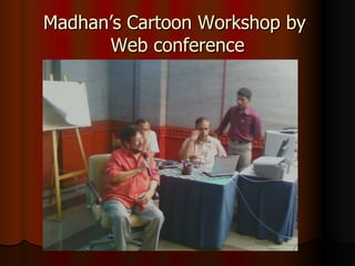 Madhan’s Cartoon Workshop by  Web conference 