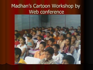 Madhan’s Cartoon Workshop by  Web conference 