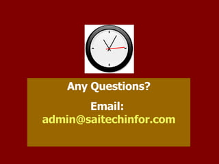 Any Questions? Email:   [email_address] 