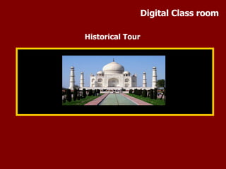 Historical Tour Digital Class room 