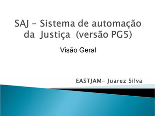 EASTJAM- Juarez Silva Visão Geral 