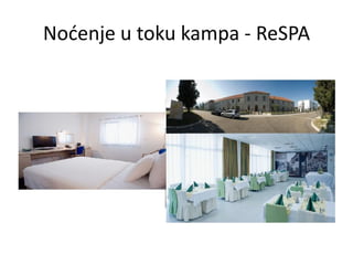 Nodenje u toku kampa - ReSPA
 