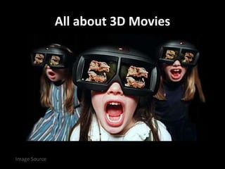 All about 3D Movies Image Source 
