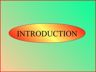 INTRODUCTION
 