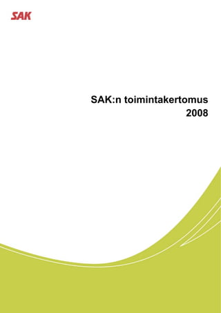 SAK:n toimintakertomus
2008
 