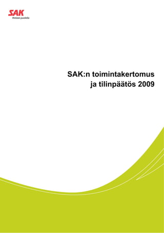 SAK:n toimintakertomus
2009
 