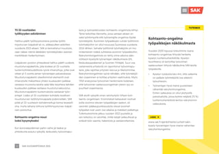 SAK VUOSIKERTOMUS 2021
19
Yli 55-vuotiaiden
työllisyyden edistäminen
Hallitus päätti työllisyystoimena poistaa työttö-
myysturvan lisäpäivät eli ns. eläkeputken asteittain
vuodesta 2023 alkaen. SAK ei kannattanut muutosta,
vaan näkee riskinä iäkkäiden työntekijöiden aseman
merkittävän heikentymisen.
Lisäpäivien poiston yhteydessä hallitus päätti uudesta
muutosturvapaketista, joka koskee yli 55-vuotiaita
tuotannollistaloudellisista syistä irtisanottuja, jotka ovat
olleet yli 5 vuotta saman työnantajan palveluksessa.
Muutosturvapaketin oleellisimmat elementit ovat
irtisanotulle maksettava yhden kuukauden palkkaa
vastaava muutosturvaraha sekä tälle tarjottava kahden
kuukauden palkkaa vastaava muutosturvakoulutus.
Muutosturvapaketin kustannuksista vastaavat työn-
antajat. Lisäksi yli 55-vuotiaiden kohdalla tavallisen
muutosturvan työllistymisvapaata pidennetään. SAK
pitää yli 55-vuotiaisiin kohdennettuja toimia tarpeelli-
sina, mutta laihana lohtuna työttömyysturvan lisäpäi-
vien poistuttua.
Kohtaanto-ongelma nousi
isoksi kysymykseksi
Kun koronaepidemian pahin vaihe jäi taakse ja
yhteiskunta avautui syksyllä, keskustelu työvoimapu-
lasta ja työmarkkinoiden kohtaanto-ongelmista kiihtyi.
Tämä tarkoittaa tilannetta, jossa samaan aikaan on
sekä työttömyyttä että työnantajilla ongelmia löytää
työntekijöitä. Avoimien työpaikkojen suhde työttömiin
työnhakijoihin on ollut nousussa Suomessa vuodesta
2016 lähtien. Samalla työttömiä työnhakijoita on mo-
ninkertainen määrä suhteessa avoimiin työpaikkoihin.
Rekrytointiongelmista on tehty viime aikoina sään-
nöllisesti kyselyitä työnantajan näkökulmasta (EK,
Keskuskauppakamari ja Suomen Yrittäjät). Suuri osa
vastanneista yrityksistä on raportoinut työvoimapu-
lasta, joka rajoittaa yritysten kasvua ja liiketoimintaa.
Rekrytointiongelmien syinä nähdään, että työntekijöi-
den osaaminen ei kohtaa yritysten vaatimuksia. Myös
TEM-analyysissa työvoiman hankinnasta todetaan,
että työvoiman saatavuusongelman yleisin syy on
puutteet osaamisessa.
SAK aloitti syksyllä oman selvitystyön liittyen koh-
taanto-ongelmaan. Ensimmäiset katsaukset nostivat
esille avoinna olevien työpaikkojen laadun, eli
varsinkin pääkaupunkiseudulla olevat avoimet
työpaikat ovat usein osa-aikaisia ja matalasti palkattuja.
Tutkimustoiminta jatkuu vuoden 2022 puolelle ja
sen tarkoitus on selvittää, mitkä tekijät vaikeuttavat ja
estävät työn saantia, hakemista ja vastaanottamista.
Kohtaanto-ongelma
työpaikkojen näkökulmasta
	 Vuoden 2020 lopussa toteutimme osana
kohtaanto-ongelmaa liittyvää hanketta
kyselyn luottamushenkilöille. Kyselyn
tavoitteena oli kartoittaa työvoiman
saatavuuteen liittyviä näkökulmia SAK:laisilla
työpaikoilla.
•	 Kyselyn tuloksista kävi ilmi, että vaikeinta
on palkata työntekijöitä osa-aikaisiin
työsuhteisiin.
•	 Työnantajan hyvä maine puolestaan
vähentää rekrytointiongelmia.
Eniten vaikeuksia on ollut yksityisillä
palvelualoilla, joissa kolme neljästä (75 %)
luottamushenkilöstä kertoo rekrytoinnin
vaikeuksista.
LINKKI
www.sak.fi/ajankohtaista/uutiset/sakn-
kysely-tyonantajan-hyva-maine-vahentaa-
rekrytointiongelmia
TUTKIMUS
 