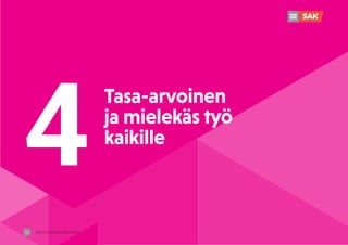 4
Tasa-arvoinen
ja mielekäs työ
kaikille
SAK VUOSIKERTOMUS 2021
24
 