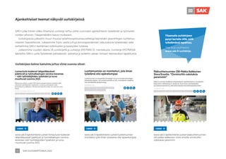 SAK VUOSIKERTOMUS 2021
43
SAK:n joka toinen viikko ilmestyvä uutiskirje tarttui viime vuonnakin ajankohtaisiin työelämän ja työmarkki-
noiden aiheisiin. Tilaajamääräkin kasvoi mukavasti.
Uutiskirjeessä julkaistiin muun muassa työehtosopimusneuvotteluja käyneiden jäsenliittojen luottamus-
miesten haastatteluita. Julkaisimme myös useita juttuja koronapandemian vaikutuksista työelämään sekä
esittelimme SAK:n teettämien tutkimusten ja kyselyiden tuloksia.
Julkaisimme vuoden aikana 24 uutiskirjettä ja uutiskirje EKSTRAN 22. marraskuuta. Uutiskirje EKSTRASSA
käsiteltiin SAK:n uutta Työelämän pelisäännöt -palvelua ja esiteltiin saman nimisen teemaviikon tapahtumia.
Uutiskirjeen kolme luetuinta juttua viime vuonna olivat:
www.sak.fi/ajankohtaista/uutiset/paaluottamusmies-
olli-pekka-kaikkonen-stora-ensolta-onnistuttiin-
odotuksia-paremmin
www.sak.fi/ajankohtaista/uutiset/luottamusmies-
monitaituri-jota-ilman-tyoelama-olisi-epareilumpaa
www.sak.fi/ajankohtaista/uutiset/lomautusta-koskevat-
lakipoikkeukset-paattyvat-ja-tyomatkaetujen-verotus-
kevenee-nain-tyontekijoiden-tyoehdot-ja-turva-
muuttuvat-vuonna-2021
LINKKI
LINKKI
LINKKI
Ajankohtaiset teemat näkyvät uutiskirjeissä
Tilaamalla uutiskirjeen
pysyt kartalla siitä, mitä
työelämässä tapahtuu.
Tilaa kirje osoitteesta
www.sak.fi/uutiskirje.
 