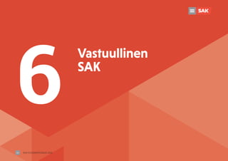 Vastuullinen
SAK
6
SAK VUOSIKERTOMUS 2021
46
 