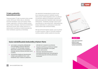 SAK VUOSIKERTOMUS 2022
21
Yt-lakia uudistettiin
keskustelevammaksi
Yhteistoimintalain (YT-laki) muutokset tulivat voimaan
vuoden 2022 alusta. Niiden idea on, että yhteis-
toimintaa harjoitetaan myös hyvinä aikoina. Mallin
mukaan osapuolilla on velvollisuus käydä vuoropu-
helua yrityksen tilanteesta, näkymistä ja henkilöstöön
vaikuttavista asioista. Näin voidaan paremmin va-
rautua tuleviin muutoksiin ja miettiä esimerkiksi sitä,
miten henkilöstön osaamista on kehitettävä.
Laki valmisteltiin kolmikantaisesti ja tavoite oli saa-
da se vastaamaan paremmin työelämän tarpeita.
Lakimuutosten myötä työpaikoille tuotiin uusi jatkuvan
vuoropuhelun käytäntö ja henkilöstön vaikutusmah-
dollisuuksia parannettiin lisäämällä heidän tiedonsaan-
tioikeuksiansa. Henkilöstön edustajan roolia muutos-
neuvotteluissa on myös vahvennettu. Hallintoedustusta
koskevat säännökset on uudistuksessa siirretty hallin-
toedustuslaista osaksi yhteistoimintalakia.
SAK laati yhteistoimintalaista oppaan, jossa muutokset
on otettu huomioon. Opas on suunnattu luottamus-
miehille ja kaikille muillekin asiasta kiinnostuneille.
Uusia mahdollisuuksia keskustella yrityksen tilasta
LATAA OPAS
www.sak.fi/aineistot/
julkaisut/opas-
yhteistoimintalaista-
luottamushenkiloille
ƒ Lain mukaan vuoropuhelu pitää järjestää
yli 29 työntekijän yrityksissä neljä kertaa
vuodessa, 20–29 työntekijän yrityksissä
kaksi kertaa vuodessa ja ilman henkilöstön
edustajaa olevissa yrityksissä vähintään kerran
vuodessa.
ƒ Vuoropuhelun käytännön toteuttamisesta
voidaan sopia paikallisesti toisin, mutta
henkilöstön edun mukaista on pitää kiinni
vähintään lain mukaisista neuvotteluista.
ƒ Työpaikan kehittämissuunnitelmaan kirjataan
sovittujen toimenpiteiden vastuunjako,
aikataulu sekä seuranta.
ƒ Työvoiman vähentämistä koskevat
neuvotteluvelvoitteet kuten neuvotteluajat ja
neuvotteluosapuolet eivät lakiuudistuksessa
muuttuneet.
 