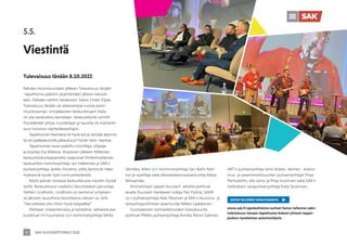 SAK VUOSIKERTOMUS 2022
47
Viestintä
5.5.
KATSO TALLENNE TAPAHTUMASTA
Tulevaisuus tänään 8.10.2022
Kahden koronavuoden jälkeen Tulevaisuus tänään
-tapahtuma päästiin järjestämään jälleen kasvok-
kain. Paikaksi valittiin keskeinen Sokos Hotel Tripla.
Tulevaisuus tänään oli aikaisempia vuosia pieni-
muotoisempi: rinnakkaisten keskustelujen tilalla
oli yksi keskustelu kerrallaan. Keskusteluita rytmitti
Punatähdet-yhtye musiikillaan ja tauoilla oli mahdolli-
suus tutustua näytteilleasettajiin.
Tapahtuman teemana oli hyvä työ ja samalla käynnis-
tyi eri paikkakunnille jalkautunut Hyvän työn -kiertue.
Tapahtuman avasi palkittu toimittaja, ohjaaja
ja kirjailija Ina Mikkola. Avauksen jälkeen Mikkolan
keskustelukumppaneiksi saapuivat Elinkeinoelämän
keskusliiton toimitusjohtaja Jyri Häkämies ja SAK:n
puheenjohtaja Jarkko Eloranta, jotka kertoivat näke-
myksensä hyvän työn tunnusmerkeistä.
Myös päivän toisessa keskustelussa visoitiin hyvää
työtä. Keskusteluun osallistui Varustelekan perustaja
Valtteri Lindholm. Lindholm on kertonut yrityksen-
sä ääneen lausuttuna tavoitteena olevan se, että
”Varusteleka olisi hiton hyvä työpaikka”.
Päihteet, mielenterveys ja työelämä -aiheesta kes-
kustelivat Irti huumeista ry:n toiminnanjohtaja Mirka
Vainikka, Mieli ry:n toiminnanjohtaja Sari Aalto-Mat-
turi ja opettaja sekä läheiskokemusasiantuntija Marja
Moisander.
Ammatistaan ylpeät duunarit -aihetta pohtivat
lavalla Duunarit-hankkeen tutkija Pari Pyöriä, SAKKI
ry:n puheenjohtaja Aale Päivinen ja SAK:n koulutus- ja
työvoimapoliittinen asiantuntija Mikko Laakkonen.
Suomalaisten työmarkkinoiden tulevaisuutta
pohtivat PAMin puheenjohtaja Annika Rönni-Sallinen,
AKT:n puheenjohtaja Ismo Kokko, demari-, kokoo-
mus- ja vasemmistonuorten puheenjohtajat Pinja
Perholehto, Ida Leino ja Pinja Vuorinen sekä SAK:n
hallituksen varapuheenjohtaja Katja Syvärinen.
www.sak.fi/ajankohtaista/uutiset/katso-tallenne-sakn-
tulevaisuus-tanaan-tapahtuma-kokosi-yhteen-laajan-
joukon-tyoelaman-asiantuntijoita
 