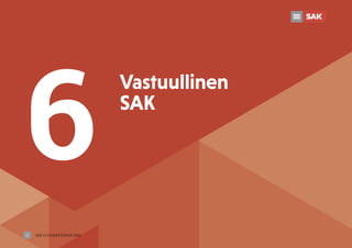 Vastuullinen
SAK
6
SAK VUOSIKERTOMUS 2022
52
 