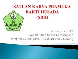 M. Muqouwis. AT
Andalan Daerah/Wakil Sekretaris
Pimpinan Saka Bakti Husada Daerah Lampung
 