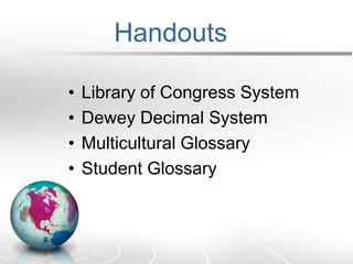 HandoutsLibrary of Congress SystemDewey Decimal SystemMulticultural GlossaryStudent Glossary