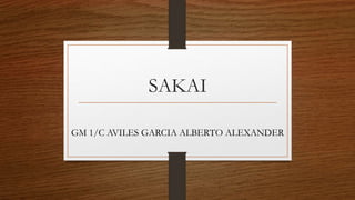 SAKAI
GM 1/C AVILES GARCIA ALBERTO ALEXANDER
 
