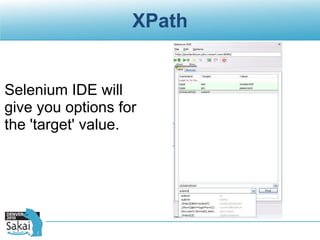 XPath Selenium IDE will give you options for the 'target' value. 