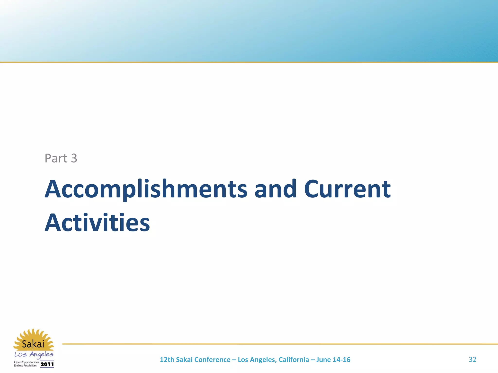 Accomplishments and Current Activities Part 3 12th Sakai Conference – Los Angeles, California – June 14-16 