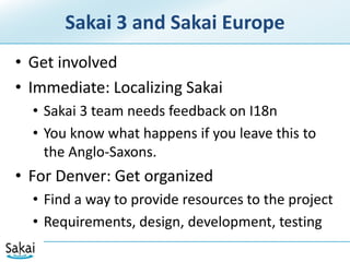 Balance of ResourcesMaintenance of Sakai 2?Minor features for Sakai 2?Major new features for Sakai 2?Sakai 3?The difficult question is feature development. Maintenance of Sakai 2 must continue. But the majority of new feature effort must move to Sakai 3 “soon”