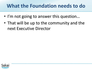 Sakai 3 and Sakai EuropeGet involvedImmediate: Localizing SakaiSakai 3 team needs feedback on I18nYou know what happens if you leave this to the Anglo-Saxons.For Denver: Get organizedFind a way to provide resources to the projectRequirements, design, development, testing