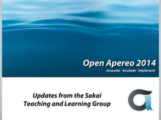 Updates from the Sakai
Teaching and Learning Group
 