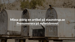 Missa aldrig en ar4kel på staunstrup.se
Prenumerera på nyhetsbrevet
 