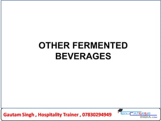 OTHER FERMENTED
BEVERAGES
 
