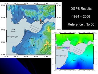 DGPS Results 1994 – 2006 Reference : No 50 Vertical Displacement 50 