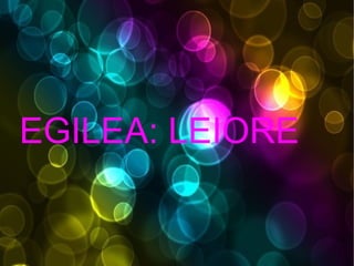 EGILEA: LEIORE 