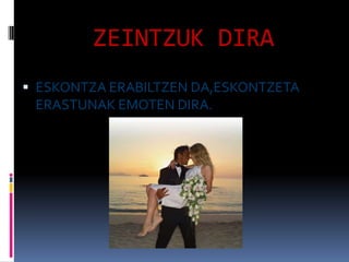 ZEINTZUK DIRAESKONTZA ERABILTZEN DA,ESKONTZETA ERASTUNAK EMOTEN DIRA.