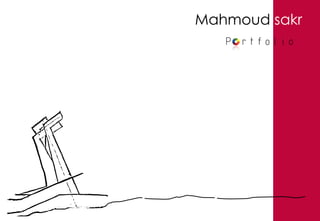 Mahmoud sakr
P rtfolio
 