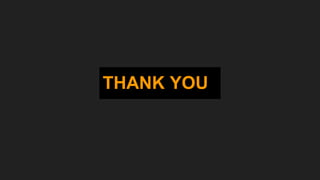 THANK YOU
 