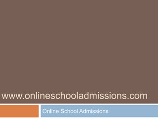www.onlineschooladmissions.com Online School Admissions 
