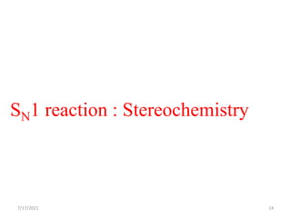 SN1 reaction : Stereochemistry
7/17/2021 14
 
