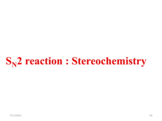 SN2 reaction : Stereochemistry
7/17/2021 43
 
