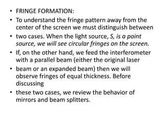 Parallel Fringe michleson inter ferometer | PPTX