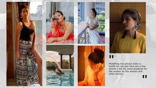 Modelling has always been a
hobby for me and here are a few
shoots I did for some products for
the women by the women and
other photos.
"
"
 