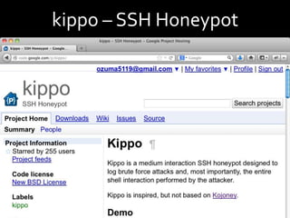 kippo – SSH Honeypot

さくらのVPSに来る悪い人を観察する その２ (@ozuma5119)

12

 