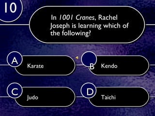 In  1001 Cranes ,  Rachel Joseph is learning which of the following? Karate Kendo Judo Taichi 10 A B C D 