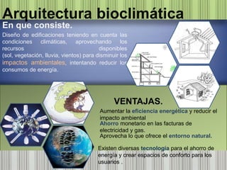 La eficacia y moderación en el uso de materiales de construcción, primando los de bajo contenido energético frente a los de alto contenido energético.