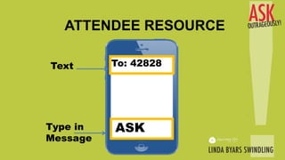 ATTENDEE RESOURCE
Text
Type in
Message
To: 42828
ASK
 