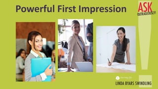 Powerful First Impression
 