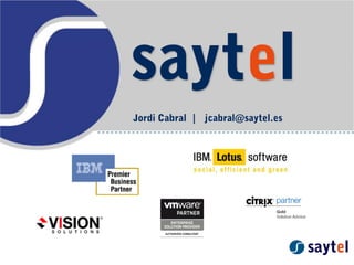 saytel
Jordi Cabral | jcabral@saytel.es
 