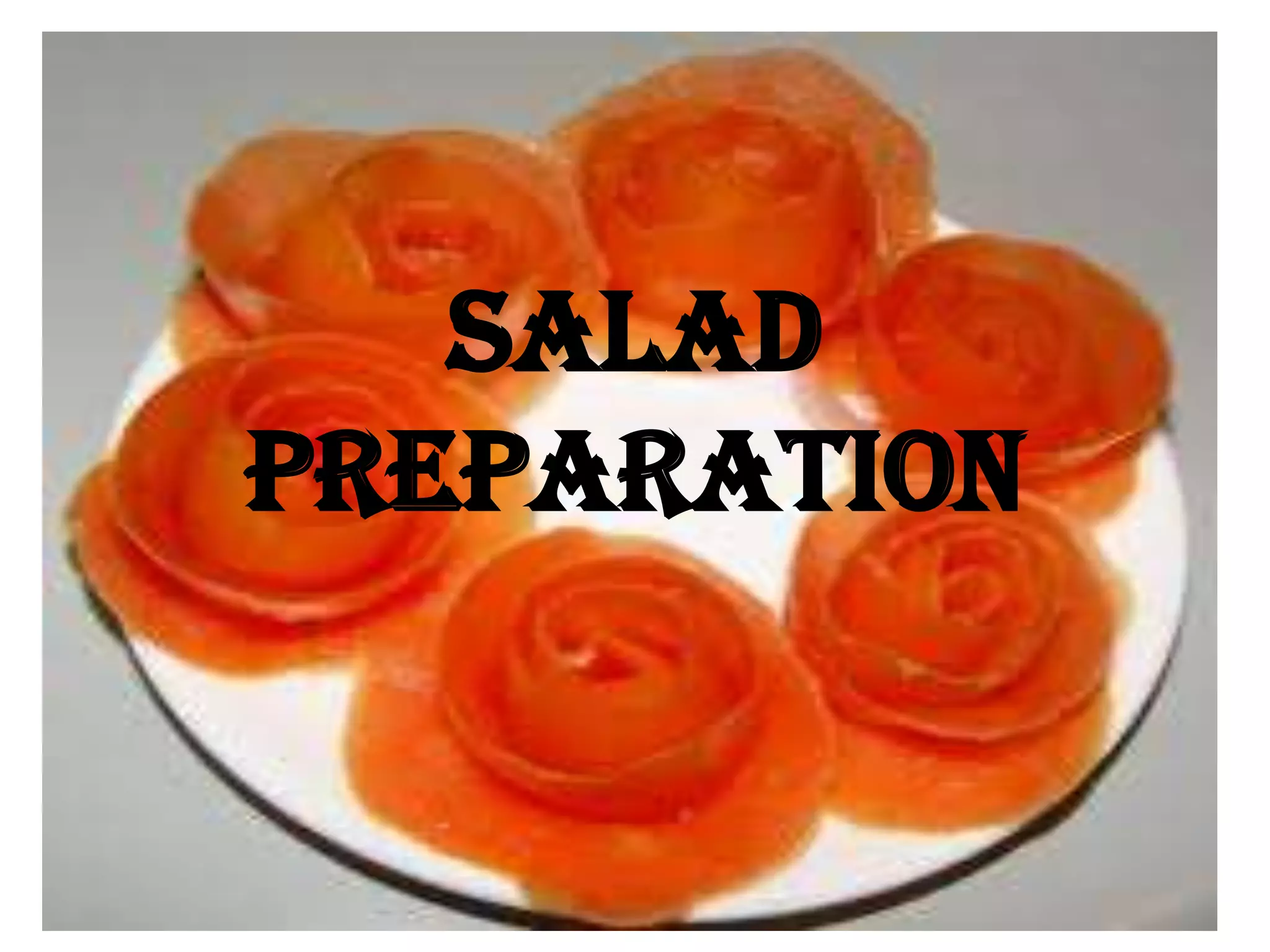 SALAD
PREPARATION