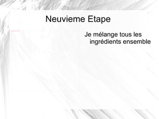 Deuxieme Etape Je coupe la ciboulette. 